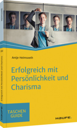 Erfolgreich mit Persönlichkeit und Charisma