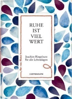 Ruhe ist viel wert