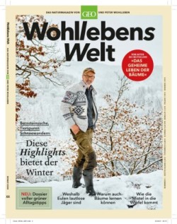 Wohllebens Welt / Das Naturmagazin von GEO und Peter Wohlleben, Bd. 12/2021, Wohllebens Welt / Wohllebens Welt 12/2021 - Diese Highlights bietet der Winter