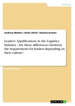 Leaders' Qualifications in the Logistics Industry - Are there differences between the requirements for leaders depending on their culture?