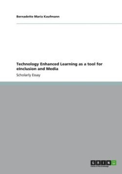 Technology Enhanced Learning as a tool for eInclusion and Media