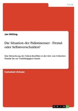 Situation der Palastinenser - Fremd- oder Selbstverschulden?