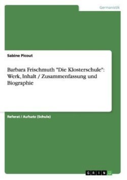 Barbara Frischmuth "Die Klosterschule": Werk, Inhalt / Zusammenfassung und Biographie