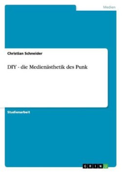 DIY - die Medienasthetik des Punk