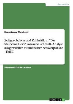 Zeitgeschehen und Zeitkritik in "Das Steinerne Herz" von Arno Schmidt - Analyse ausgewählter thematischer Schwerpunkte - Teil II