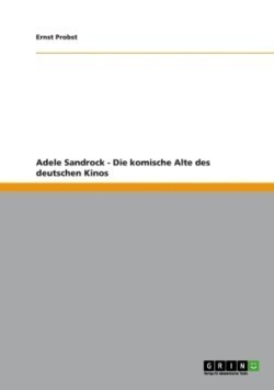 Adele Sandrock - Die komische Alte des deutschen Kinos