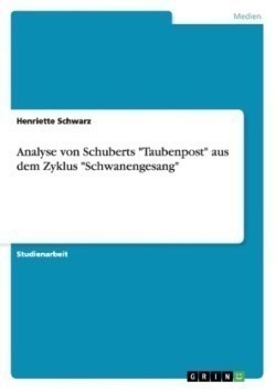 Analyse von Schuberts "Taubenpost" aus dem Zyklus "Schwanengesang"