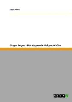Ginger Rogers - Der steppende Hollywood-Star