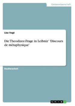 Die Theodizee-Frage in Leibniz' 'Discours de mètaphysique'