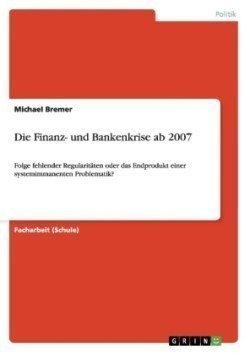 Die Finanz- und Bankenkrise ab 2007