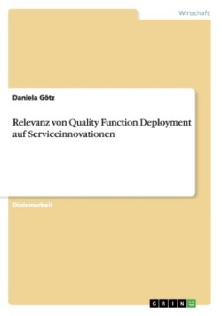 Relevanz von Quality Function Deployment auf Serviceinnovationen