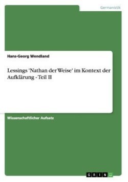 Lessings 'Nathan der Weise' im Kontext der Aufklärung - Teil II