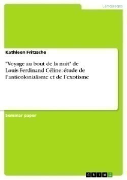 "Voyage au bout de la nuit" de Louis-Ferdinand Céline: étude de l'anticolonialisme et de l'exotisme