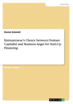 Entrepreneur's Choice between Venture Capitalist and Business Angel for Start-Up Financing