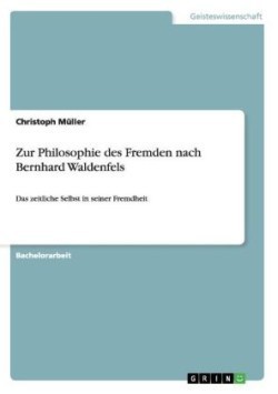 Zur Philosophie des Fremden nach Bernhard Waldenfels