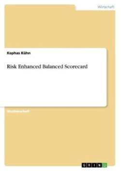 Risk Enhanced Balanced Scorecard