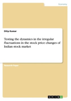 Testing the dynamics in the irregular fluctuations in the stock price changes of Indian stock market