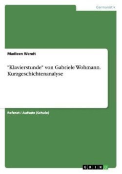 "Klavierstunde" von Gabriele Wohmann. Kurzgeschichtenanalyse