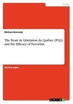 The Front de Libération du Québec (FLQ) and the Efficacy of Terrorism