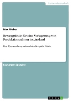 Beweggründe für eine Verlagerung von Produktionsstätten ins Ausland