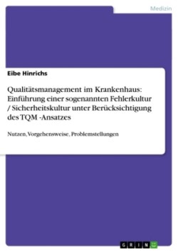 Qualitätsmanagement im Krankenhaus: Einführung einer sogenannten Fehlerkultur / Sicherheitskultur unter Berücksichtigung des TQM -Ansatzes