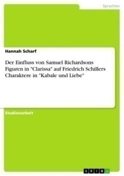 Einfluss von Samuel Richardsons Figuren in Clarissa auf Friedrich Schillers Charaktere in Kabale und Liebe