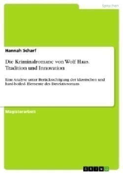 Die Kriminalromane von Wolf Haas. Tradition und Innovation