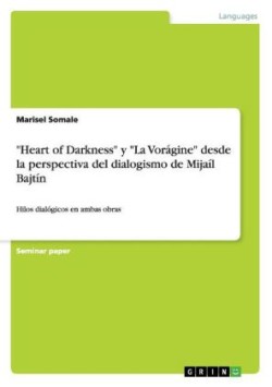 "Heart of Darkness" y "La Vorágine" desde la perspectiva del dialogismo de Mijaíl Bajtín