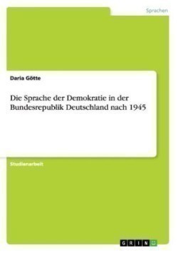Die Sprache der Demokratie in der Bundesrepublik Deutschland nach 1945