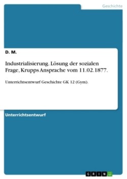 Industrialisierung. Lösung der sozialen Frage, Krupps Ansprache vom 11.02.1877.