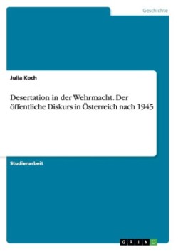 Desertation in der Wehrmacht. Der öffentliche Diskurs in Österreich nach 1945