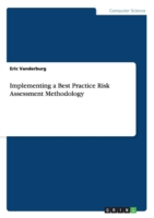 Implementing a Best Practice Risk Assessment Methodology