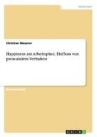 Einfluss von prosozialem Verhalten auf die Happiness am Arbeitsplatz