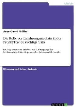 Die Rolle der Ernährungsmedizin in der Prophylaxe des Schlaganfalls