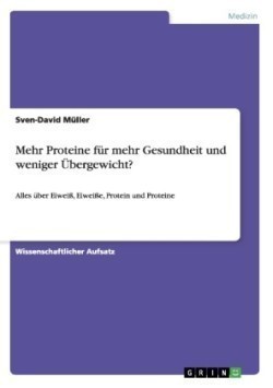 Mehr Proteine für mehr Gesundheit und weniger Übergewicht?