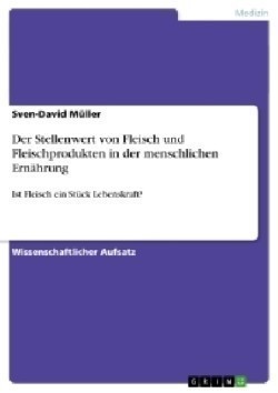 Der Stellenwert von Fleisch und Fleischprodukten in der menschlichen Ernährung