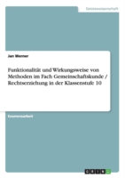 Funktionalität und Wirkungsweise von Methoden im Fach Gemeinschaftskunde / Rechtserziehung in der Klassenstufe 10