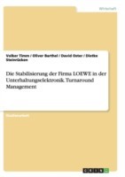 Die Stabilisierung der Firma LOEWE in der Unterhaltungselektronik. Turnaround Management