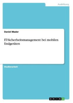 IT-Sicherheitsmanagement bei mobilen Endgeraten