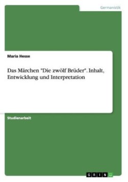 Das Märchen "Die zwölf Brüder". Inhalt, Entwicklung und Interpretation