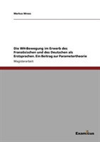 WH-Bewegung im Erwerb des Franz�sischen und des Deutschen als Erstsprachen. Ein Beitrag zur Parametertheorie