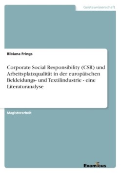 Corporate Social Responsibility (CSR) und Arbeitsplatzqualität in der europäischen Bekleidungs- und Textilindustrie - eine Literaturanalyse