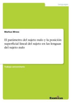 El parámetro del sujeto nulo y la posición superficial lineal del sujeto en las lenguas del sujeto nulo