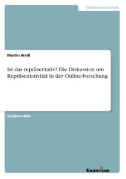 Ist das repräsentativ? Die Diskussion um Repräsentativität in der Online-Forschung