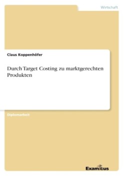 Durch Target Costing zu marktgerechten Produkten