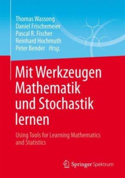 Mit Werkzeugen Mathematik und Stochastik lernen – Using Tools for Learning Mathematics and Statistics