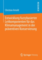 Entwicklung fuzzybasierter Leitkomponenten für das Klimamanagement in der präventiven Konservierung