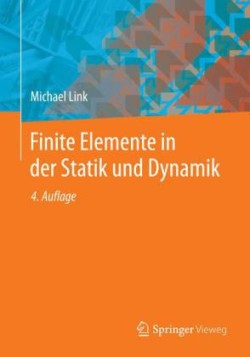 Finite Elemente in der Statik und Dynamik