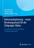 Ruhestandsplanung - neuer Beratungsansatz für die Zielgruppe 50plus