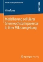 Modellierung zellulärer Gliomwachstumsprozesse in ihrer Mikroumgebung